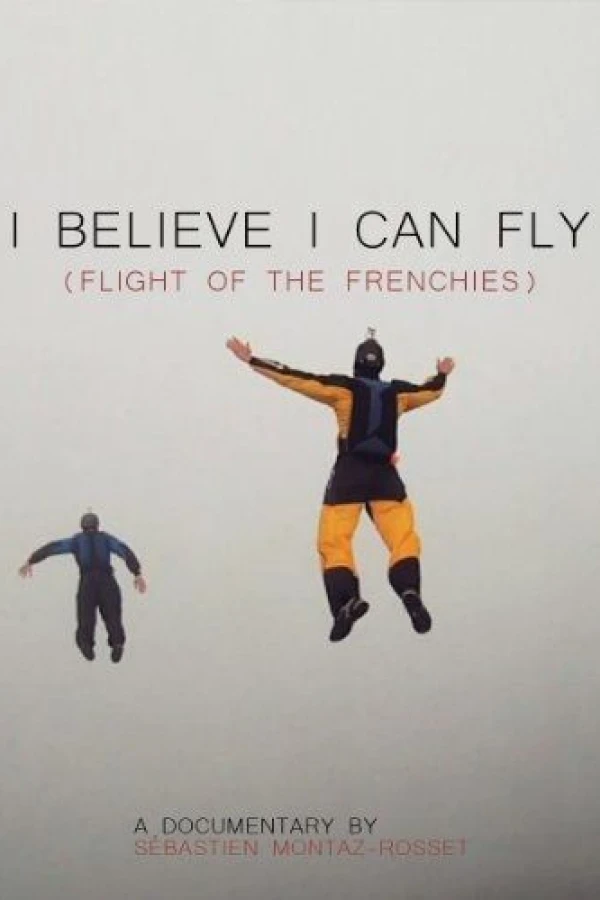 I Believe I Can Fly: Flight of the Frenchies Affiche